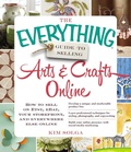 Cover: The Everything Guide to Selling Arts & Crafts Online - Everything