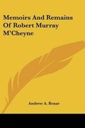 Cover: Memoirs and Remains of Robert Murray M'Cheyne - Kessinger Publishing Co