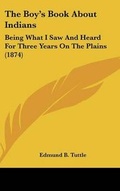 Cover: The Boy's Book About Indians - Kessinger Publishing