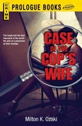Cover: Case of the Cop's Wife - Prologue Books