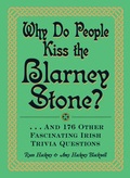 Cover: Why Do People Kiss the Blarney Stone? - Adams Media Corporation