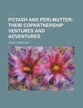 Cover: Potash and Perlmutter; Their Copartnership Ventures and Adventures - Rarebooksclub.com