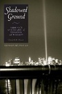 Cover: Shadowed Ground - University of Texas Press