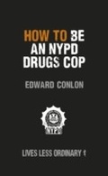 Cover: How to Be an NYPD Drugs Cop - Ebury Digital