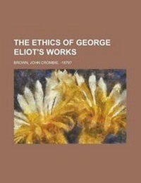 Enlarge image Cover: The Ethics of George Eliot's Works - Rarebooksclub.com