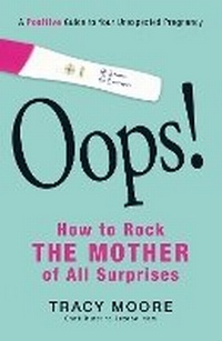 Enlarge image Cover: Oops! How to Rock the Mother of All Surprises - Adams Media Corporation