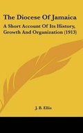 Cover: The Diocese Of Jamaica - Kessinger Publishing