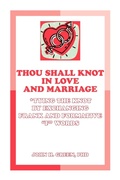 Cover: Thou Shall Knot in Love and Marriage - Trafford Publishing