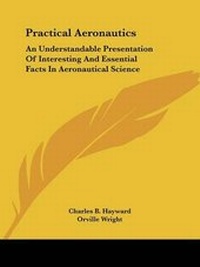 Enlarge image Cover: Practical Aeronautics - Kessinger Publishing