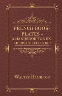 Abbildung von: French Book-Plates - A Handbook for Ex-Libris Collectors - Read Books