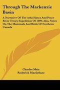 Cover: Through The Mackenzie Basin - Kessinger Publishing Co