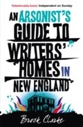 Cover: An Arsonist's Guide to Writers' Homes in New England - Cornerstone Digital