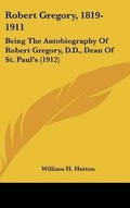 Cover: Robert Gregory, 1819-1911 - Kessinger Publishing