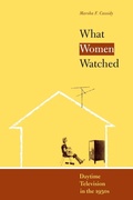 Cover: What Women Watched - University of Texas Press