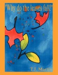 Enlarge image Cover: Why Do the Leaves Fall? - AuthorHouse