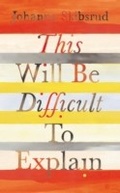 Cover: This Will Be Difficult to Explain and Other Stories - Cornerstone Digital