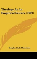 Cover: Theology As An Empirical Science (1919) - Kessinger Publishing