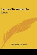 Cover: Letters To Women In Love - Kessinger Publishing