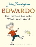 Cover: Edwardo the Horriblest Boy in the Whole Wide World - RHCB Digital