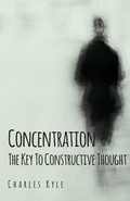 Cover: Concentration - The Key To Constructive Thought - Read Books