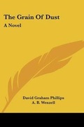 Cover: The Grain Of Dust - Kessinger Publishing Co