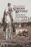 Cover: The Great Syrian Revolt and the Rise of Arab Nationalism - University of Texas Press