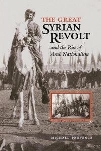 Enlarge image Cover: The Great Syrian Revolt and the Rise of Arab Nationalism - University of Texas Press