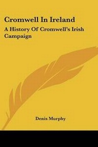 Enlarge image Cover: Cromwell In Ireland - Kessinger Publishing