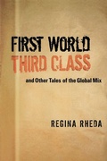 Cover: First World Third Class and Other Tales of the Global Mix - University of Texas Press