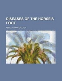 Abbildung von: Diseases of the Horse's Foot - Rarebooksclub.com