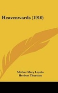 Cover: Heavenwards (1910) - Kessinger Publishing