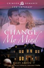 Cover: Change My Mind - Crimson Romance