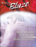 Cover: His Private Pleasure - Harlequin Blaze