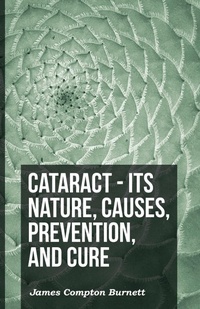 Abbildung von: Cataract - Its Nature, Causes, Prevention, And Cure - Read Books