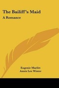 Cover: The Bailiff's Maid - Kessinger Publishing