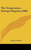 Cover: The Temperature-Entropy Diagram (1908) - Kessinger Publishing