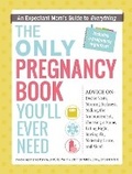 Cover: The Only Pregnancy Book You'll Ever Need - Adams Media Corporation