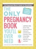 Cover: The Only Pregnancy Book You'll Ever Need - Adams Media