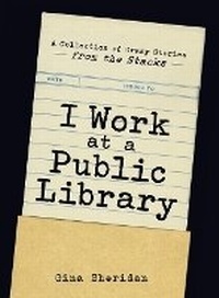 Abbildung von: I Work at a Public Library - Adams Media Corporation