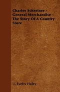 Cover: Charles Schreiner - General Merchandise - The Story Of A Country Store - Read Books