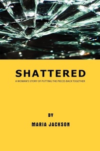 Enlarge image Cover: Shattered - AuthorHouse
