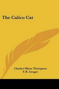 Enlarge image Cover: The Calico Cat - Kessinger Publishing