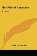 Cover: Her Friend Laurence - Kessinger Publishing