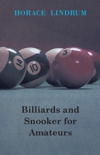 Abbildung von: Billiards And Snooker For Amateurs - Read Books