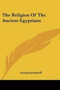 Cover: The Religion Of The Ancient Egyptians - Kessinger Publishing