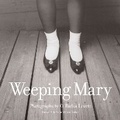 Cover: Weeping Mary - University of Texas Press