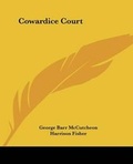 Cover: Cowardice Court - Kessinger Publishing