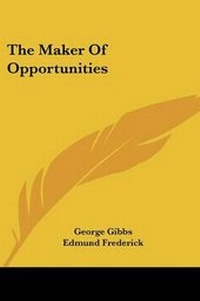 Enlarge image Cover: The Maker Of Opportunities - Kessinger Publishing