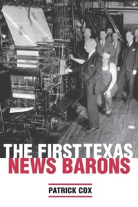 Bild: The First Texas News Barons - University of Texas Press