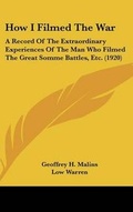 Cover: How I Filmed The War - Kessinger Publishing